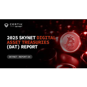 CertiK发布Skynet DAT报告：监管高确定性加速行业洗牌，DAT资产将拓展至RWA