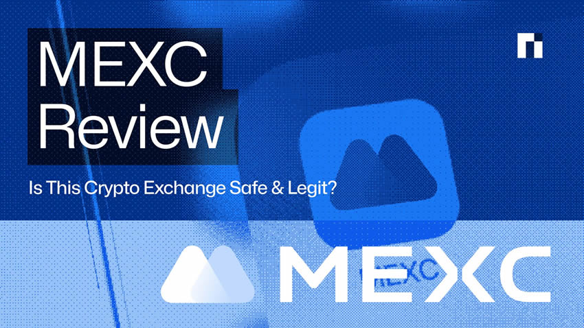 MEXC 2025年最新评测：MEXC是一个好的加密货币交易所吗？