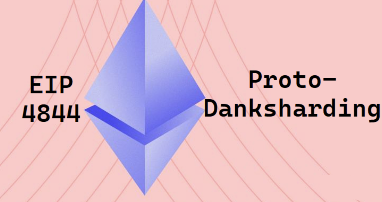 以太坊EIP-4844为何被称为Proto-Danksharding-如何降低用户交易成