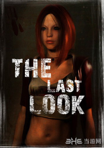 《最后一眼》The Last Look需要什么配置 游戏配置要求介绍