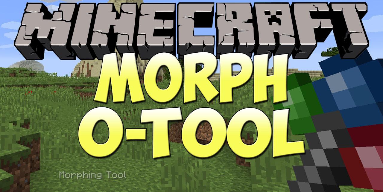 Morph-o-Tool Mod