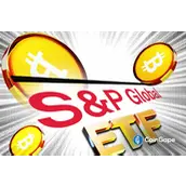 比特币和加密货币ETF反响热烈：标普全球