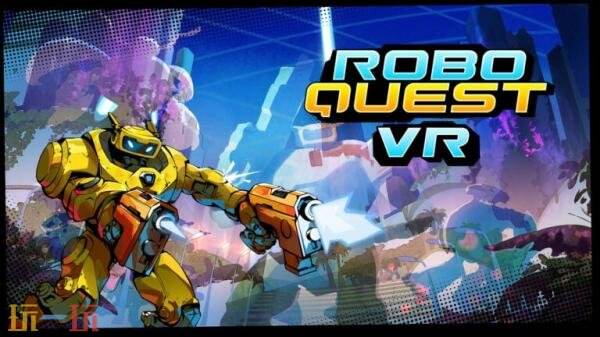 VR肉鸽射击游戏《Roboquest VR》11月20日发售