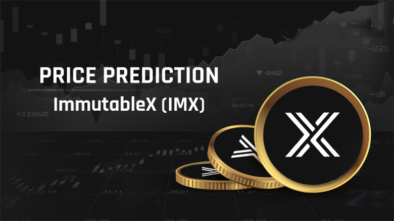 Immutable（IMX)币价格预测：2025、2026、2027-2030年