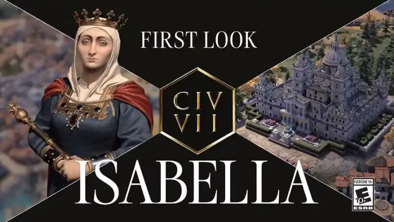 《文明7》领袖伊莎贝拉介绍-核心能力与游戏策略解析