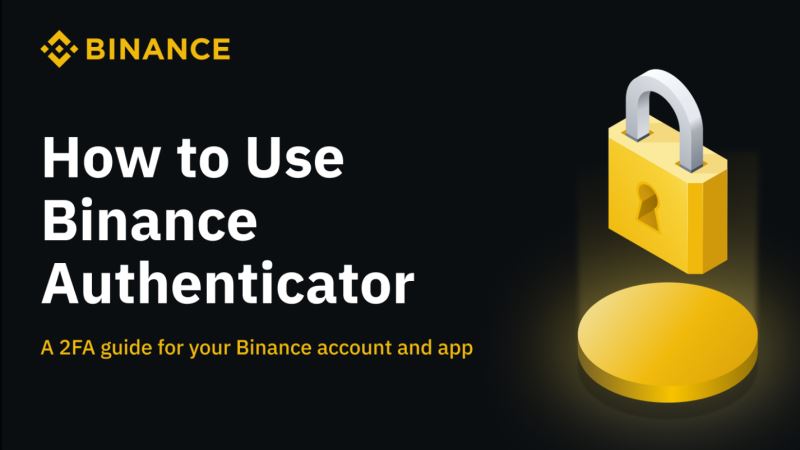 币 安(Binance)验证器在哪下载？双重2FA认证开启教程