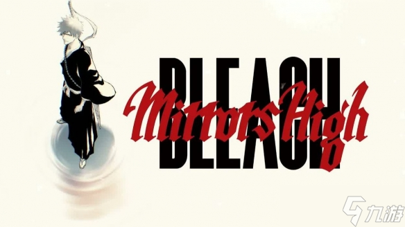 《死神》手游新作《BLEACH Mirrors High》计划启动